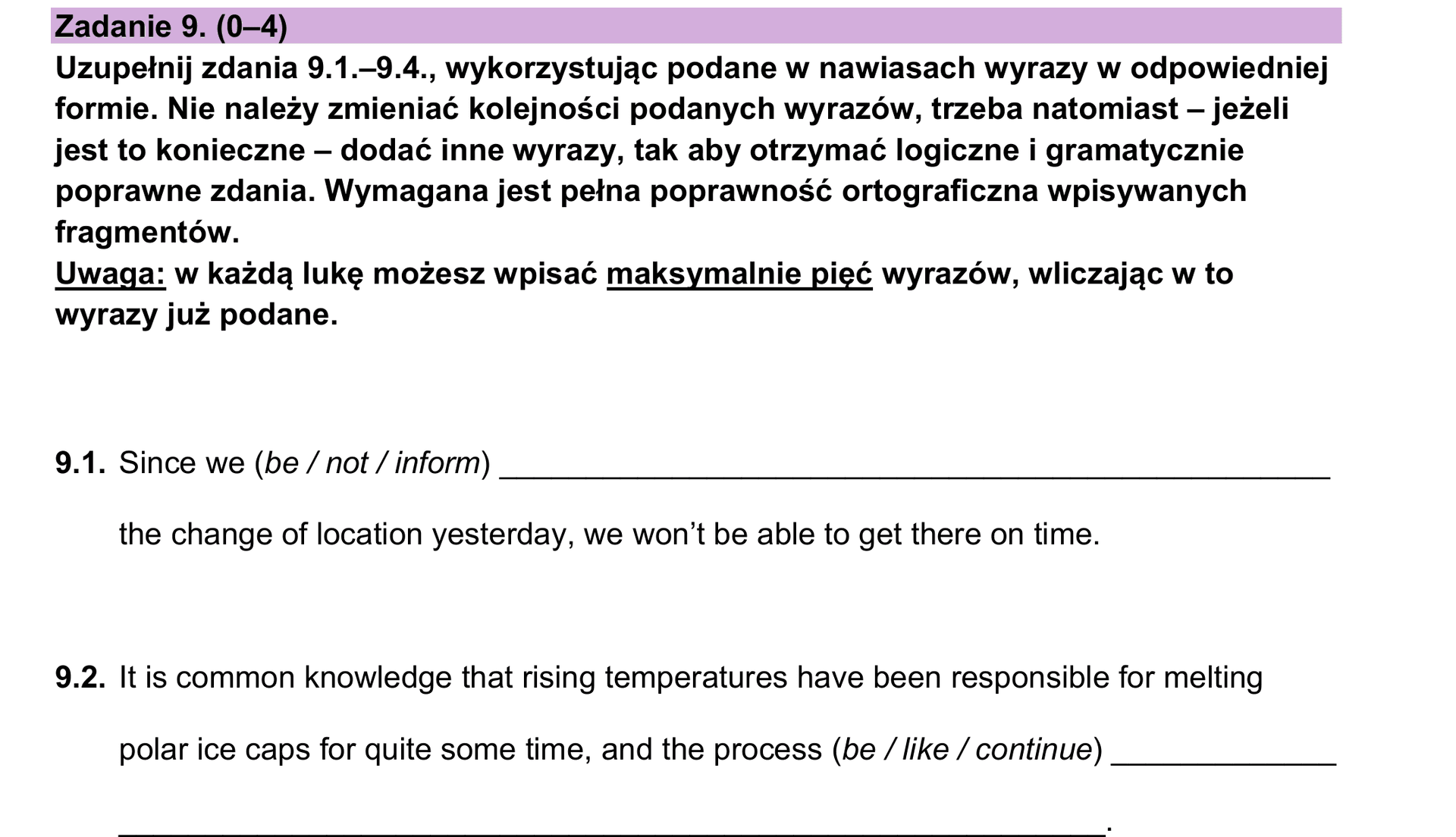 Zadanie 9.2. z arkusza maturalnego z angielskiego — przekształcenie wyrazów podanych w nawiasie (be / like / continue) tak, by uzupełnić zdanie o topnieniu czap polarnych konstrukcją "to be likely to continue", 29% wykonania